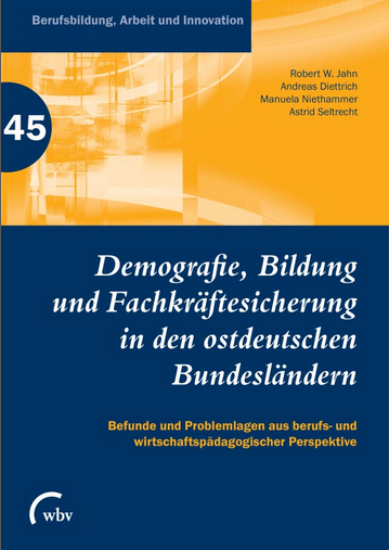 Demografie, Bildung und Fachkräftesicherung in den ostdeutschen Bundesländern